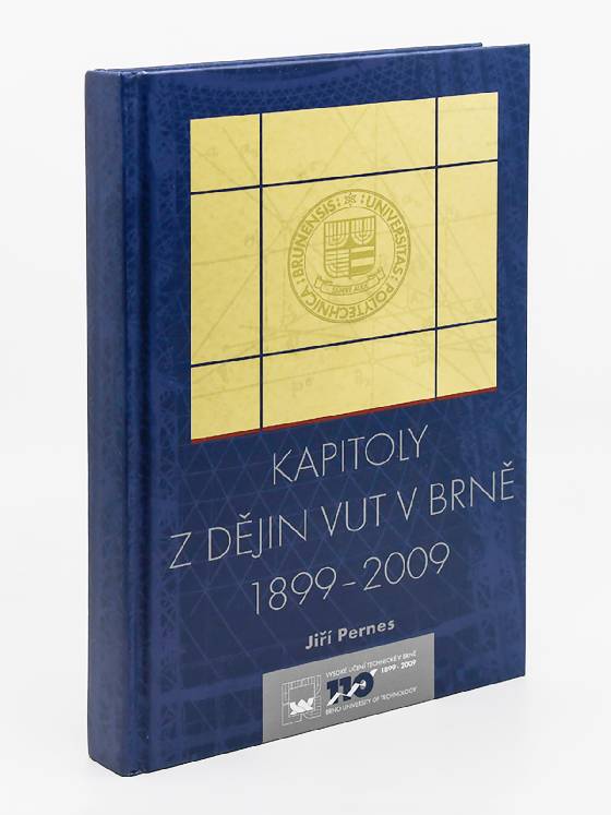 Obálka knihy Kapitoly z dějin VUT v Brně 1899–2009: 
Cesta moravské techniky 20. stoletím