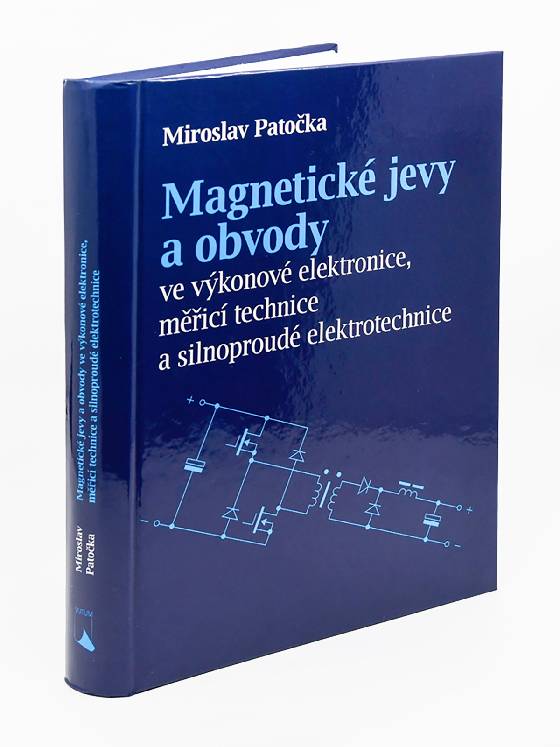 Obálka knihy Magnetické jevy a obvody ve výkonové elektronice, měřicí technice a silnoproudé elektrotechnice