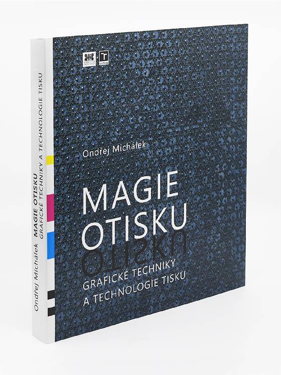 Obálka knihy Magie otisku. Grafické techniky a technologie tisku